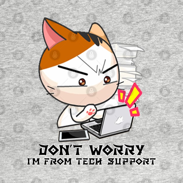 I'm from tech support by M-HO design